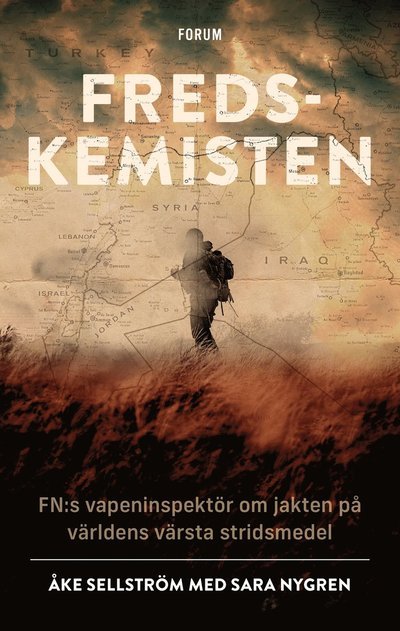 Cover for Åke Sellström · Fredskemisten : FN:s vapeninspektör om jakten på världens värsta stridsmede (Innbunden bok) (2023)
