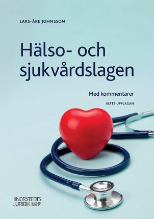 Cover for Lars-Åke Johnsson · Hälso- och sjukvårdslagen : Med kommentarer (Book) (2021)