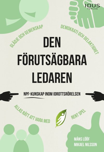 Mikael Nilsson · Den förutsägbara ledaren : NPF-kunskap inom idrottsrörelsen (Book) (2024)