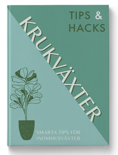 Cover for Tips &amp; Hacks : Krukväxter (Bound Book) (2022)