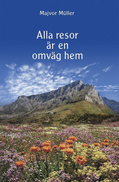 Cover for Majvor Müller · Alla resor är en omväg hem (ePUB) [Ned edition] (2016)