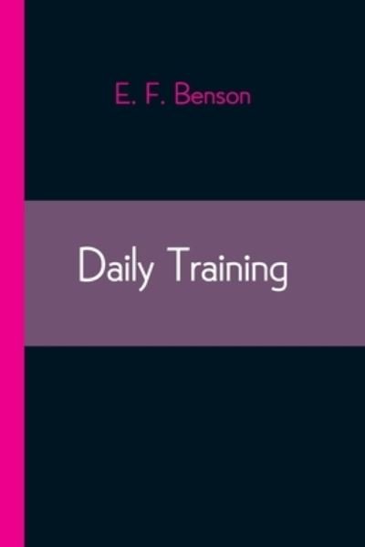 Cover for E F Benson · Daily Training (Paperback Book) (2021)