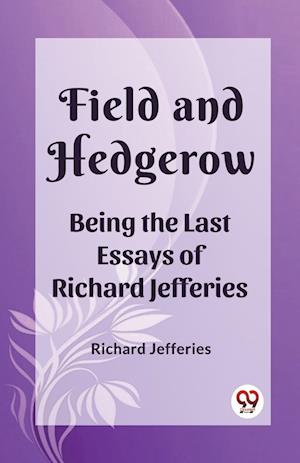 Cover for Richard Jefferies · Field and HedgerowBeing the Last Essays of Richard Jefferies (Edition2023) (Paperback Book) (2023)