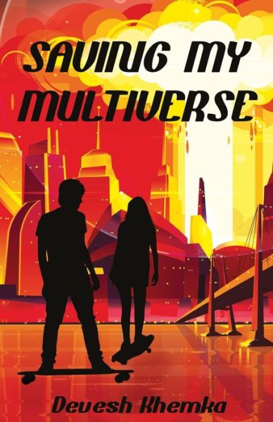 Saving My Multiverse - Devesh Khemka - Books - Paper Towns - 9789387131514 - March 9, 2020