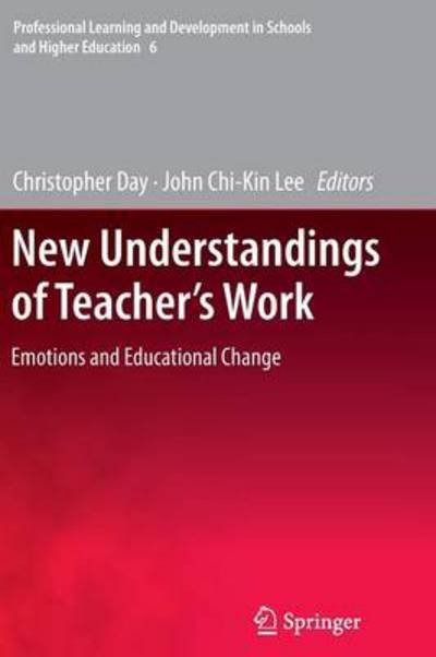Cover for Christopher Day · New Understandings of Teacher's Work: Emotions and Educational Change - Professional Learning and Development in Schools and Higher Education (Taschenbuch) [2011 edition] (2013)