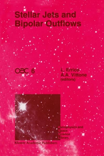 L Errico · Stellar Jets and Bipolar Outflows: Proceedings of the Sixth International Workshop of the Astronomical Observatory of Capodimonte (Oac 6), Held at Cap (Taschenbuch) [Softcover Reprint of the Original 1st Ed. 1993 edition] (2012)