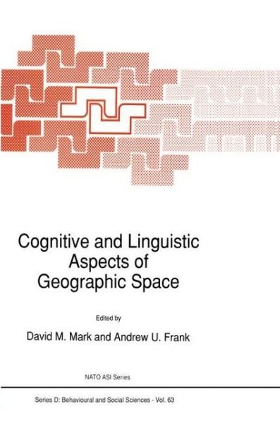 D M Mark · Cognitive and Linguistic Aspects of Geographic Space - NATO Science Series D: (Pocketbok) [Softcover reprint of the original 1st ed. 1991 edition] (2012)