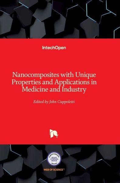 Nanocomposites with Unique Properties and Applications in Medicine and Industry - John Cuppoletti - Books - In Tech - 9789533073514 - August 23, 2011