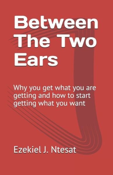 Cover for Ezekiel J Ntesat · Between The Two Ears (Taschenbuch) (2020)
