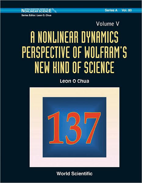 Nonlinear Dynamics Perspective Of Wolfram's New Kind Of Science, A (Volume V) - World Scientific Series on Nonlinear Science Series A - Chua, Leon O (Univ Of California, Berkeley, Usa) - Bøker - World Scientific Publishing Co Pte Ltd - 9789814390514 - 14. mars 2012