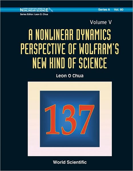 Cover for Chua, Leon O (Univ Of California, Berkeley, Usa) · Nonlinear Dynamics Perspective Of Wolfram's New Kind Of Science, A (Volume V) - World Scientific Series on Nonlinear Science Series A (Innbunden bok) (2012)