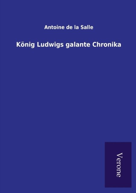 Cover for Antoine De La Salle · Koenig Ludwigs galante Chronika (Paperback Book) (2016)