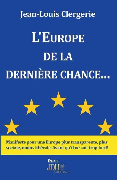 L'Europe de la derniere chance... - Jean-Louis Clergerie - Bücher - Jdh Editions - 9791091879514 - 9. November 2018