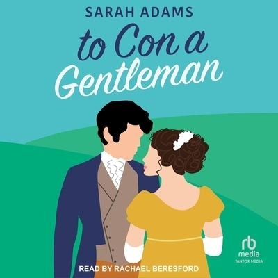 Cover for Sarah Adams · To Con a Gentleman (CD) (2020)