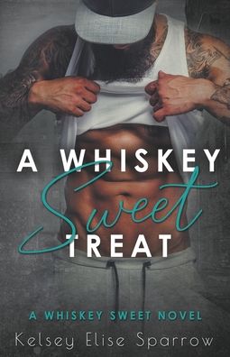 Cover for Kelsey Elise Sparrow · A Whiskey Sweet Treat - A Whiskey Sweet Novel (Paperback Book) (2021)