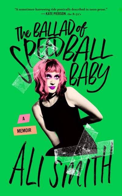 Cover for Ali Smith · The Ballad Of Speedball Baby: (A Memoir) (Paperback Bog) [Unabridged edition] (2024)