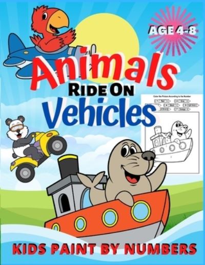 Kids Paint by Numbers: Dog Fox Wild Animals Ride on Car Truck Cool Vehicles Coloring Book For Girls and Boys - Sutima Creative - Książki - Independently Published - 9798422551514 - 25 lutego 2022