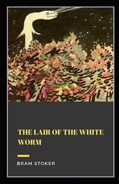 Cover for Bram Stoker · The Lair of the White Worm Illustrated (Paperback Bog) (2021)