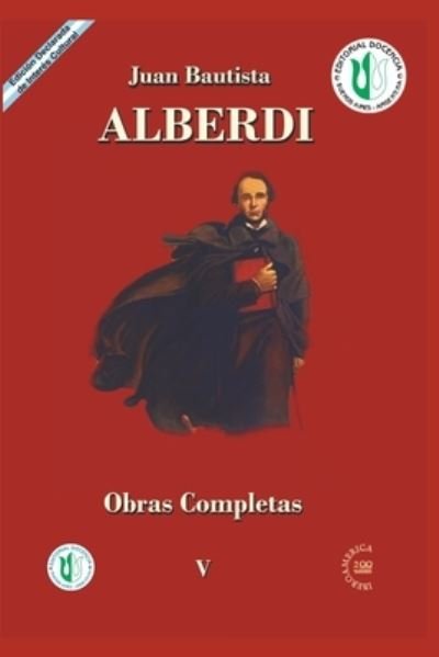 Cover for Juan Bautista Alberdi · Juan Bautista Alberdi: obras completas 5 (Paperback Bog) (2021)