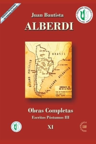 Cover for Juan Bautista Alberdi · Juan Bautista Alberdi 11: escritos postumos III (Taschenbuch) (2021)