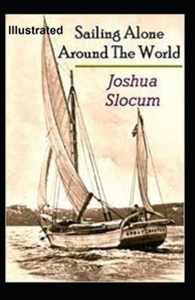 Cover for Joshua Slocum · Sailing Alone Around the World Illustrated (Paperback Book) (2020)