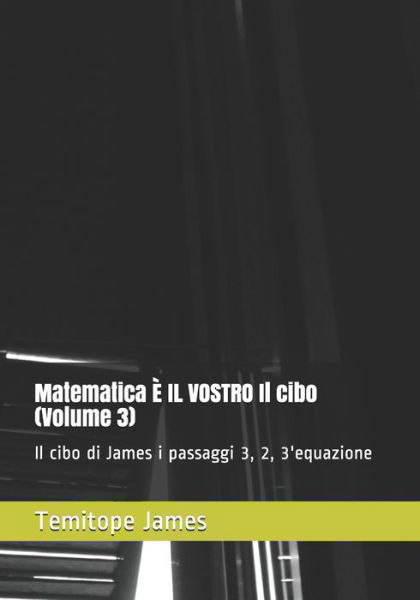 Cover for Temitope James · Matematica E IL VOSTRO Il cibo (Volume 3) (Paperback Book) (2020)