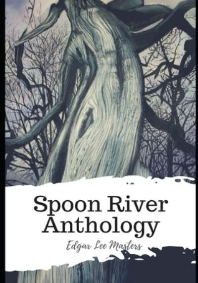 Cover for Edgar Lee Masters · Spoon River Anthology (Paperback Book) (2021)