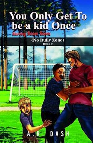 Cover for A R Dash · You Only Get To Be A Kid Once (Paperback Book) (2020)