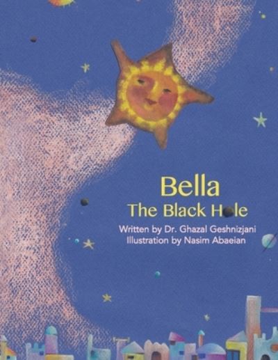 Cover for Ghazal Geshnizjani · Bella, The Black Hole (Paperback Book) (2020)