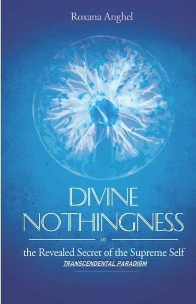 Cover for Roxana Anghel · Divine Nothingness (Pocketbok) (2020)