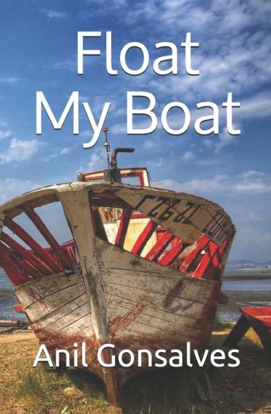 Cover for Anil Trevor Gonsalves · Float my Boat (Paperback Book) (2020)