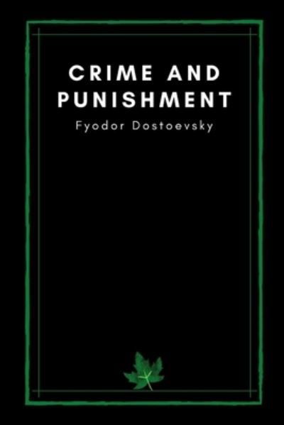 Cover for Fyodor Dostoevsky · Crime and Punishment by Fyodor Dostoevsky (Paperback Bog) (2021)