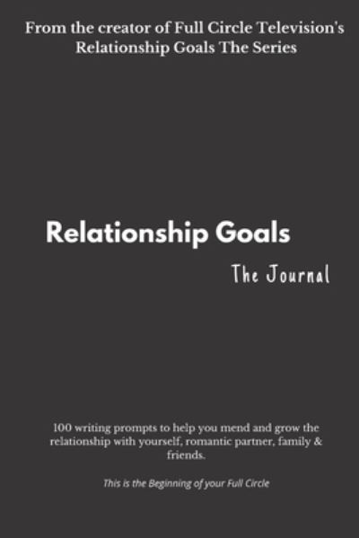 Cover for Full Circle Television · Relationship Goals The Journal (Paperback Book) (2021)