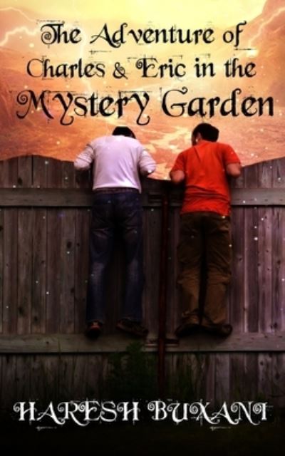 Cover for Haresh Buxani · The Adventure of Charles &amp; Eric in the Mystery Garden (Paperback Book) (2021)