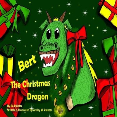 Cover for Bo Painter · Bert The Christmas Dragon (Paperback Book) (2021)