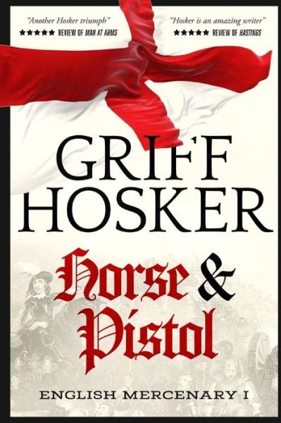 Cover for Griff Hosker · Horse and Pistol - English Mercenary (Paperback Book) (2024)