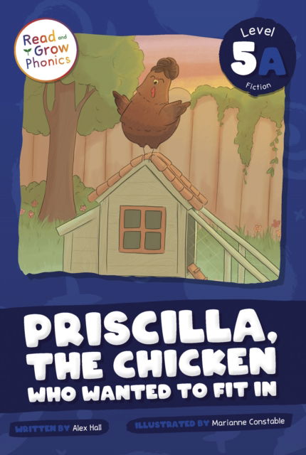 Cover for Alex Hall · Priscilla, the Chicken Who Wanted to Fit In: Level 5A (Paperback Bog) (2025)