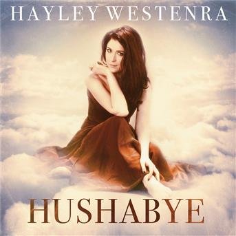 Hushabye - Hayley Westenra - Musiikki - CLASSICAL - 0028948103515 - tiistai 2. heinäkuuta 2013