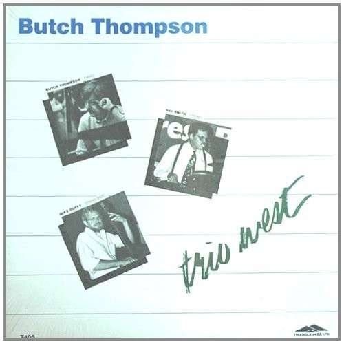 Trio West - Butch Thompson - Musik - TRIANGLE - 0038153010515 - 7 augusti 2012