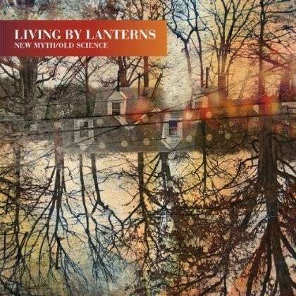 Cover for Living by Lanterns · New Myth / Old Science (LP) [Limited edition] (2012)