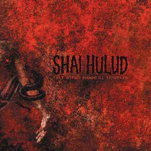 That Within Blood Ill Tempered - Shai Hulud - Musikk - REVELATION - 0098796011515 - 19. mai 2003