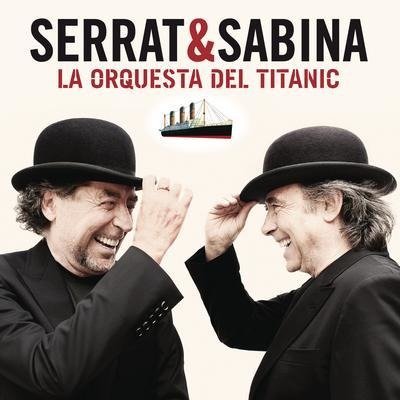 Cover for Serrat &amp; Sabina · La Orquesta Del Titanic (LP) (2020)