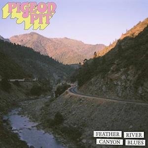 Cover for Pigeon Pit · Feather River Canyon Blues (LP) (2023)