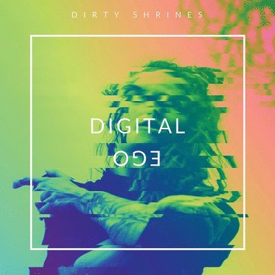 Cover for Dirty Shrines · Digital Ego (LP) (2022)