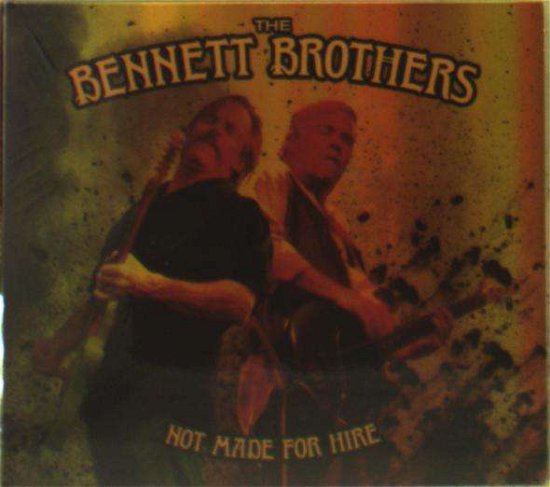 Cover for Bennett Brothers · Not Made for Hire (CD) (2018)