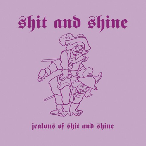 Jealous of Shit & Shine - Shit & Shine - Musikk - RIOSE - 0666017290515 - 10. juli 2015