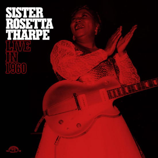 Cover for Sister Rosetta Tharpe · Live in 1960 - Transparent Red (LP) (2023)