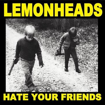 Cover for Lemonheads · RSD 2021 - Hate Your Friends (LP) (2021)