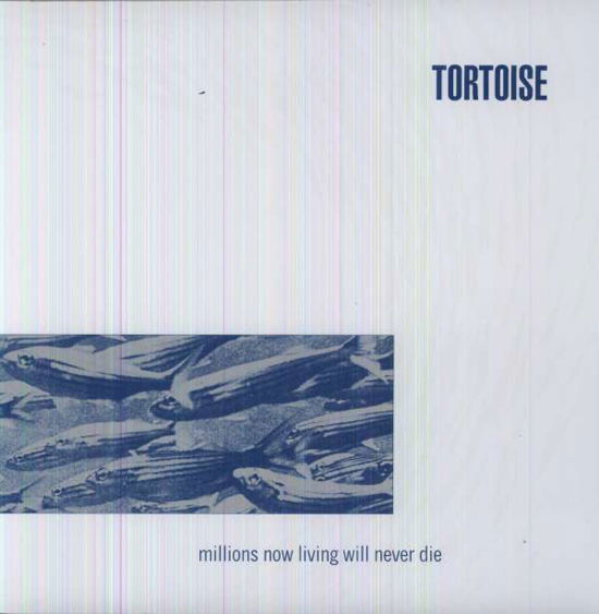 Millions Now Living Will Never Die - Tortoise - Musique - THRILL JOCKEY - 0790377002515 - 21 janvier 2016