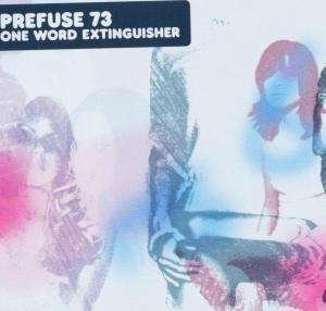 Cover for Prefuse 73 · One Word Extinguisher (LP) (2004)